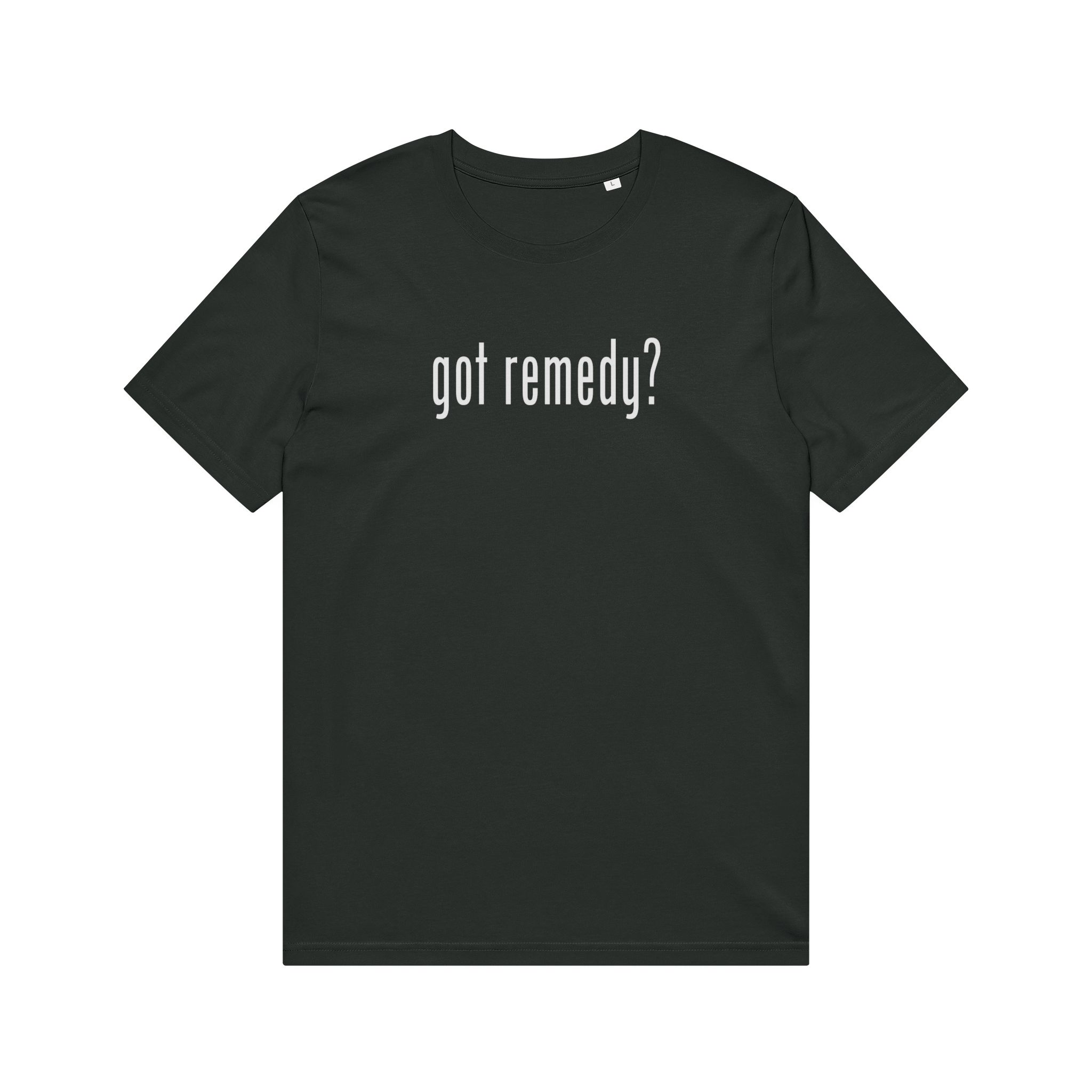 Got Remedy? Organic T‑Shirt